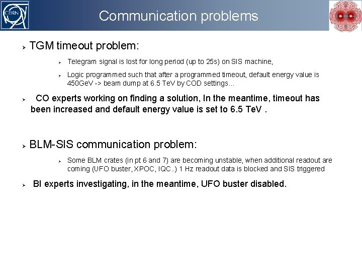 Communication problems TGM timeout problem: Logic programmed such that after a programmed timeout, default