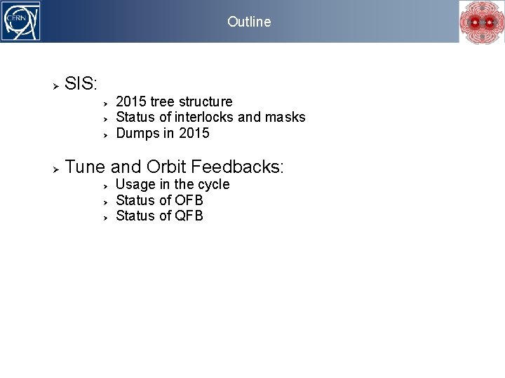 Outline SIS: 2015 tree structure Status of interlocks and masks Dumps in 2015 Tune