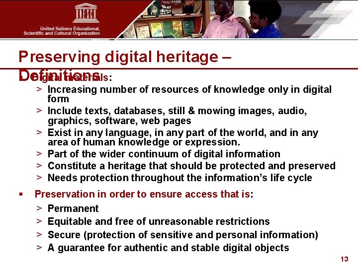 Preserving digital heritage – Definitions § Digital materials: > Increasing number of resources of