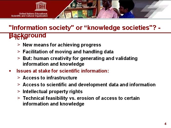 "Information society" or “knowledge societies"? - Background § ICTs: > New means for achieving