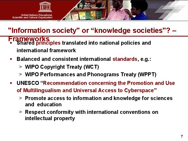"Information society" or “knowledge societies"? – Frameworks § Shared principles translated into national policies