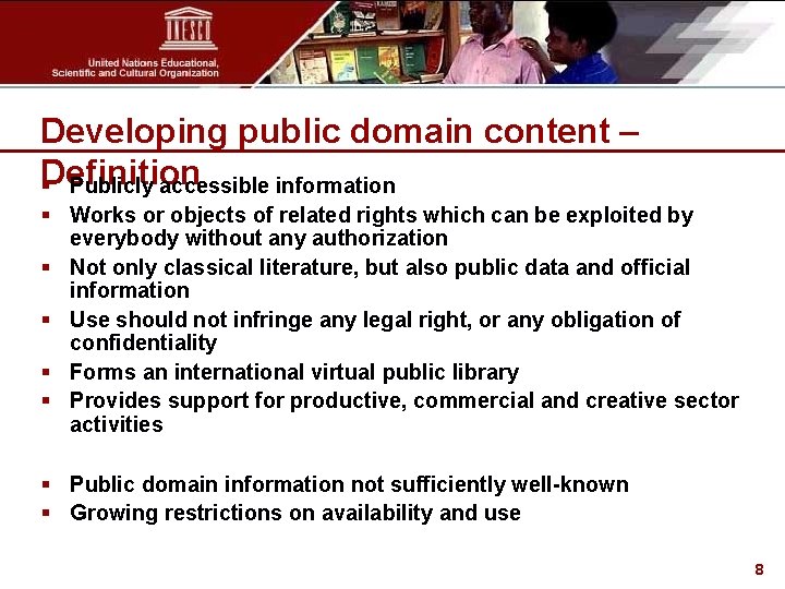 Developing public domain content – Definition § Publicly accessible information § Works or objects