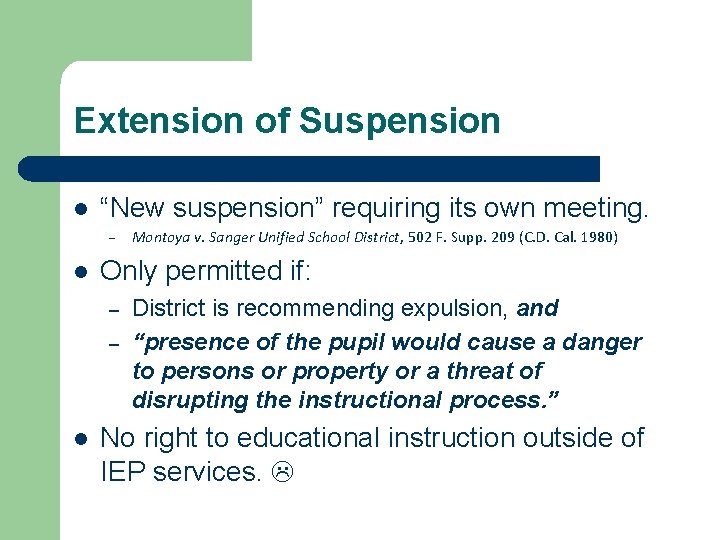 Extension of Suspension l “New suspension” requiring its own meeting. – l Only permitted