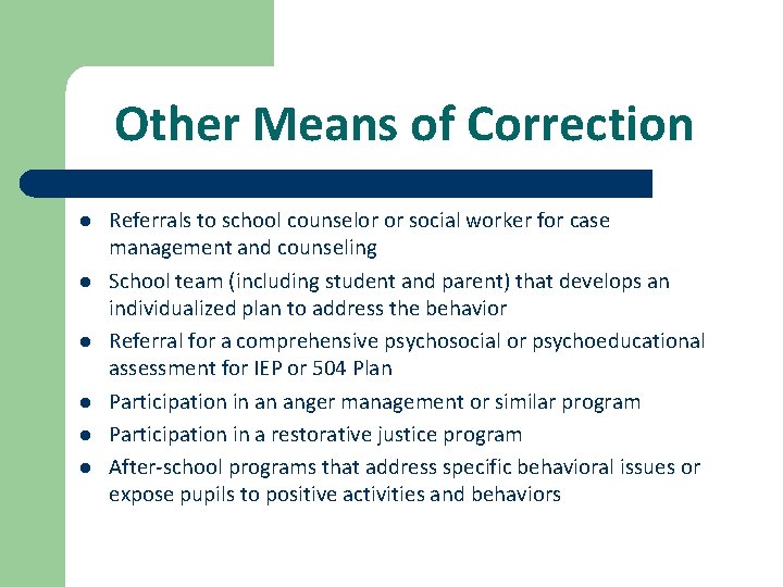 Other Means of Correction l l l Referrals to school counselor or social worker
