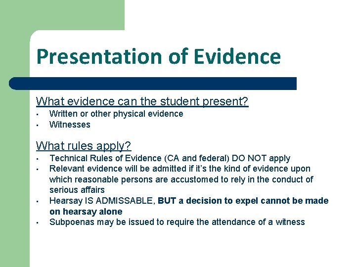 Presentation of Evidence What evidence can the student present? • • Written or other