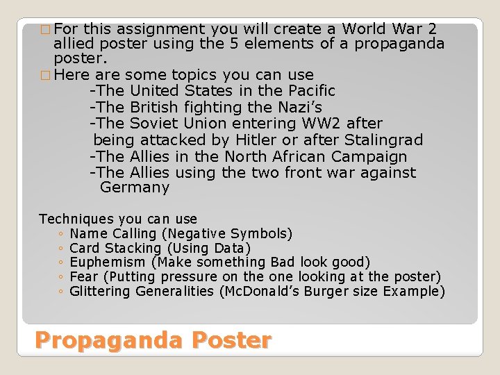 � For this assignment you will create a World War 2 allied poster using