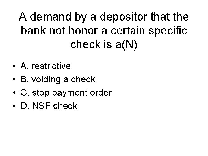 A demand by a depositor that the bank not honor a certain specific check