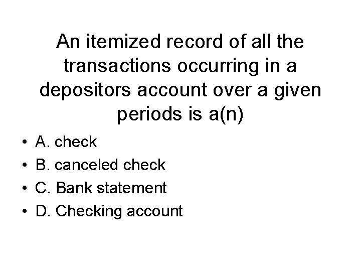 An itemized record of all the transactions occurring in a depositors account over a