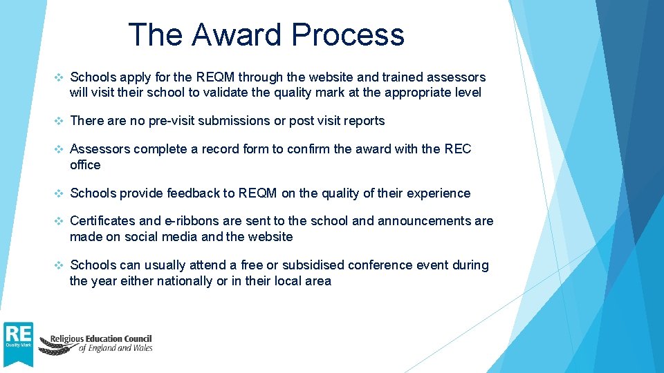 The Award Process v Schools apply for the REQM through the website and trained