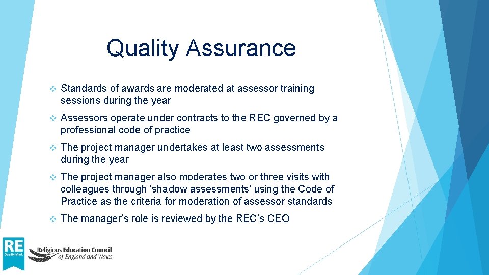 Quality Assurance v Standards of awards are moderated at assessor training sessions during the