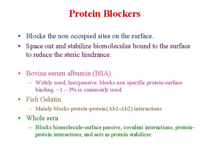 Protein Blockers • Blocks the non occupied sites on the surface. • Space out