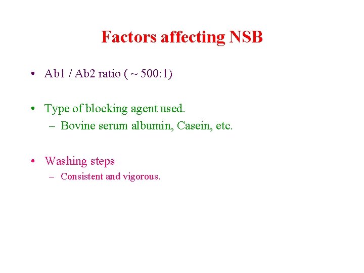 Factors affecting NSB • Ab 1 / Ab 2 ratio ( ~ 500: 1)