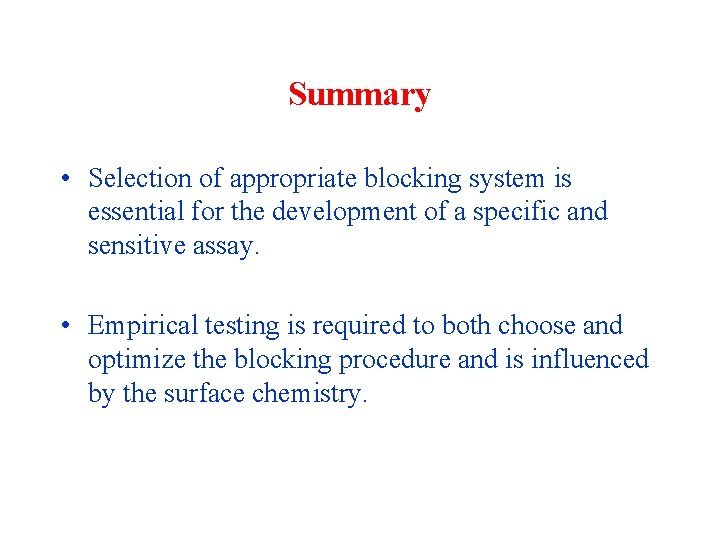 Summary • Selection of appropriate blocking system is essential for the development of a
