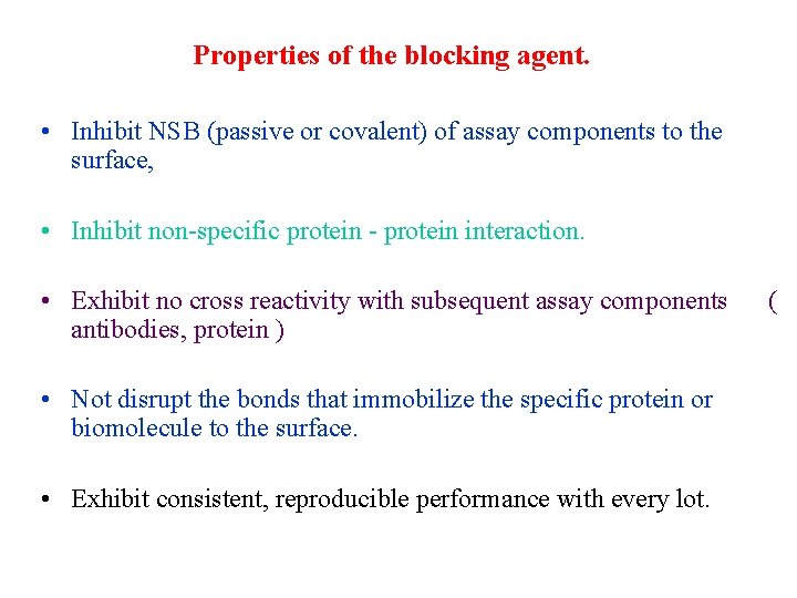 Properties of the blocking agent. • Inhibit NSB (passive or covalent) of assay components