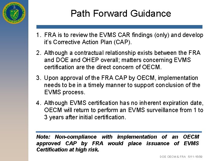 Path Forward Guidance 1. FRA is to review the EVMS CAR findings (only) and