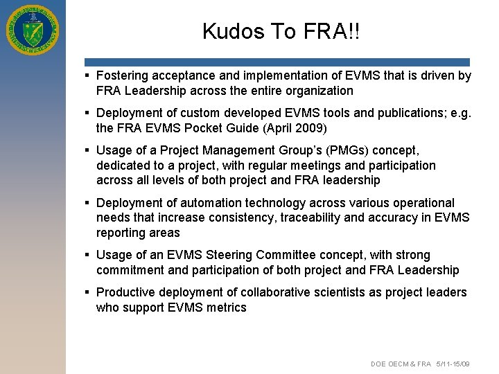 Kudos To FRA!! § Fostering acceptance and implementation of EVMS that is driven by