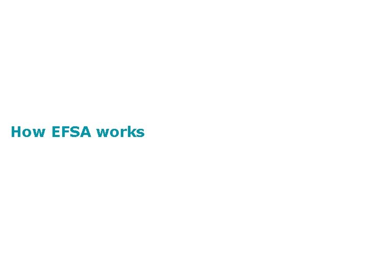 How EFSA works 