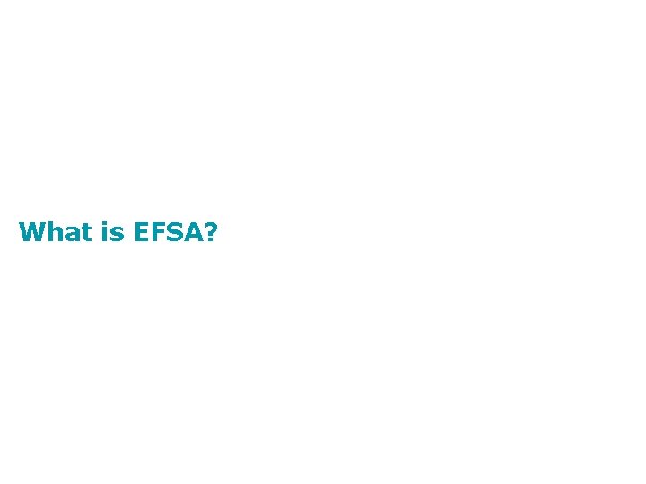 What is EFSA? 