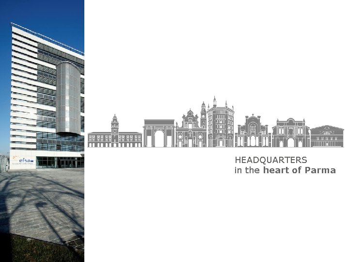 HEADQUARTERS in the heart of Parma 