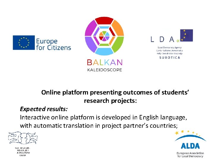 Online platform presenting outcomes of students’ research projects: Expected results: Interactive online platform is