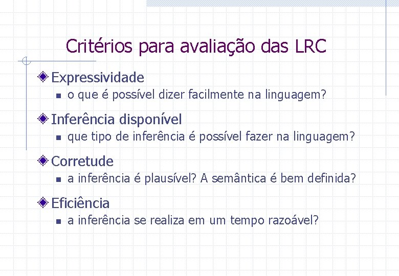 Critérios para avaliação das LRC Expressividade n o que é possível dizer facilmente na