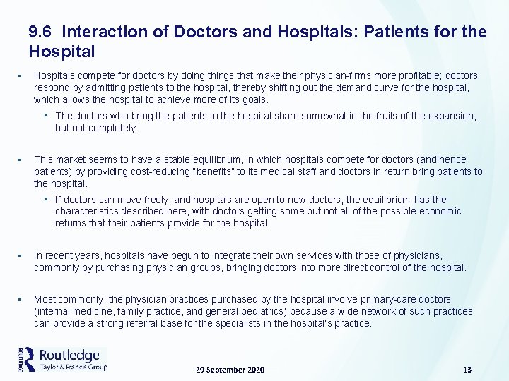 9. 6 Interaction of Doctors and Hospitals: Patients for the Hospital • Hospitals compete