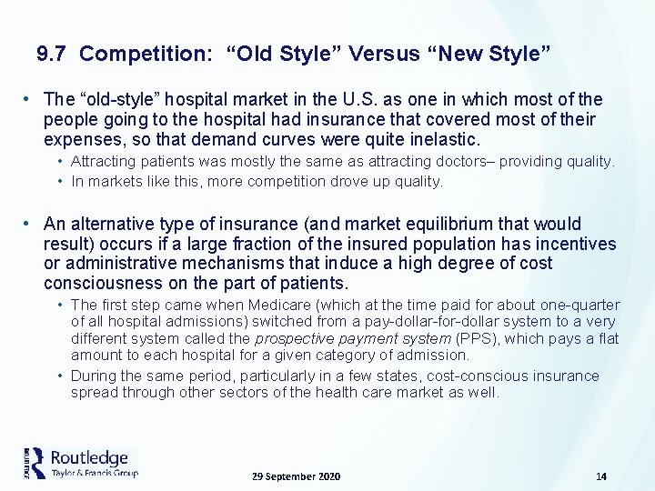 9. 7 Competition: “Old Style” Versus “New Style” • The “old-style” hospital market in