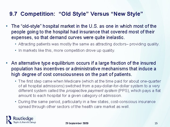 9. 7 Competition: “Old Style” Versus “New Style” • The “old-style” hospital market in