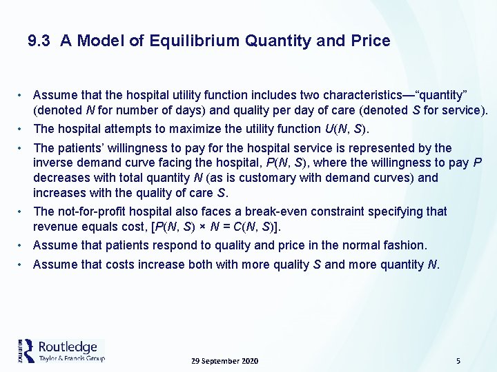 9. 3 A Model of Equilibrium Quantity and Price • Assume that the hospital