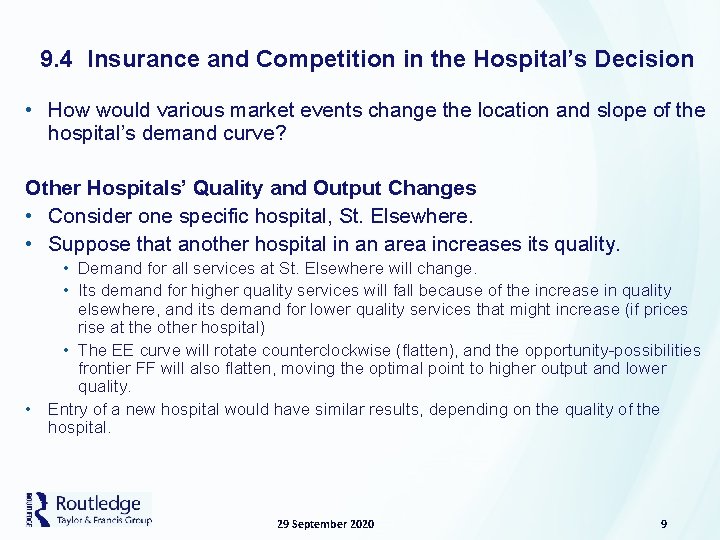 9. 4 Insurance and Competition in the Hospital’s Decision • How would various market