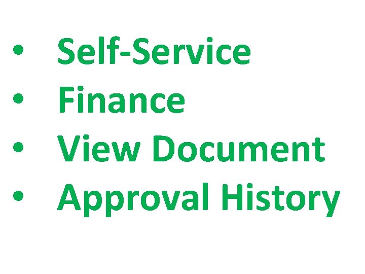  • • Self-Service Finance View Document Approval History 