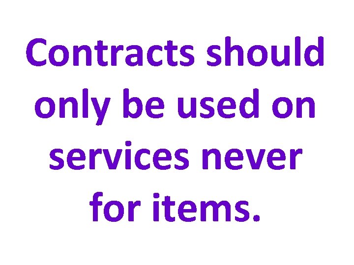 Contracts should only be used on services never for items. 