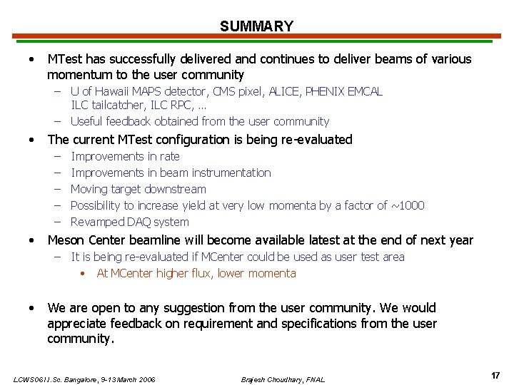 SUMMARY • MTest has successfully delivered and continues to deliver beams of various momentum