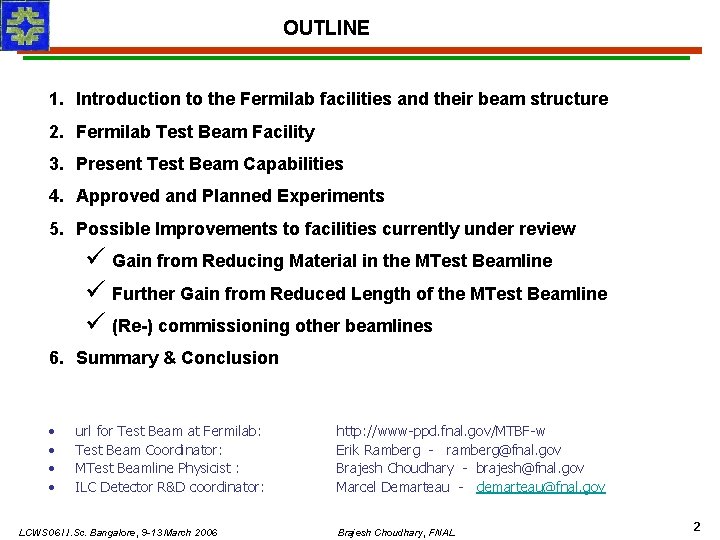 OUTLINE 1. Introduction to the Fermilab facilities and their beam structure 2. Fermilab Test