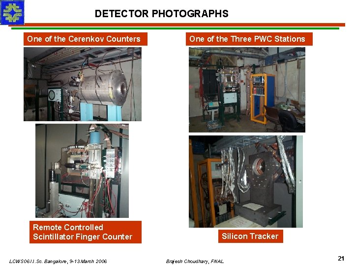 DETECTOR PHOTOGRAPHS One of the Cerenkov Counters Remote Controlled Scintillator Finger Counter LCWS 06