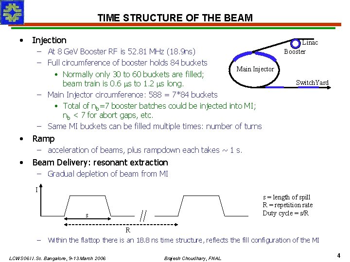 TIME STRUCTURE OF THE BEAM • Injection – At 8 Ge. V Booster RF