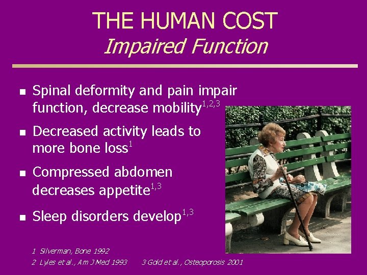THE HUMAN COST Impaired Function n n Spinal deformity and pain impair function, decrease