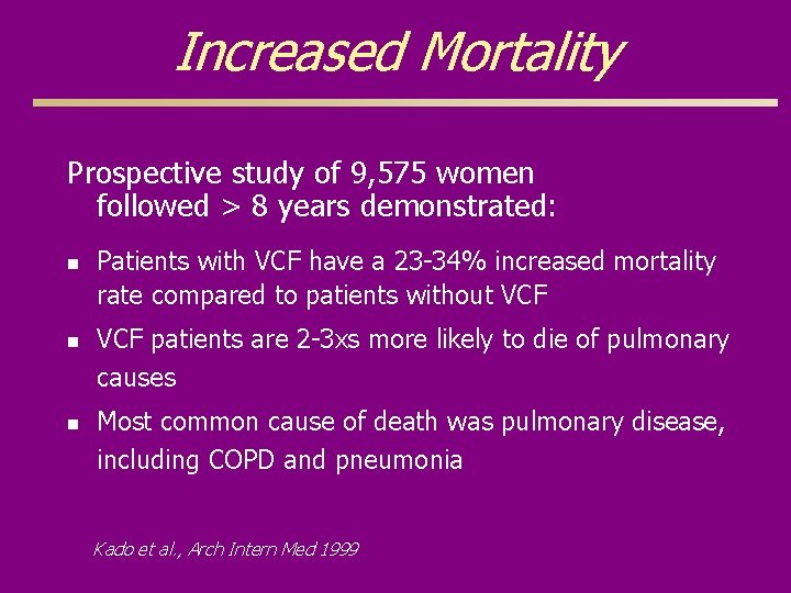 Increased Mortality Prospective study of 9, 575 women followed > 8 years demonstrated: n