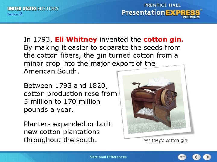 225 Section Chapter Section 1 In 1793, Eli Whitney invented the cotton gin. By