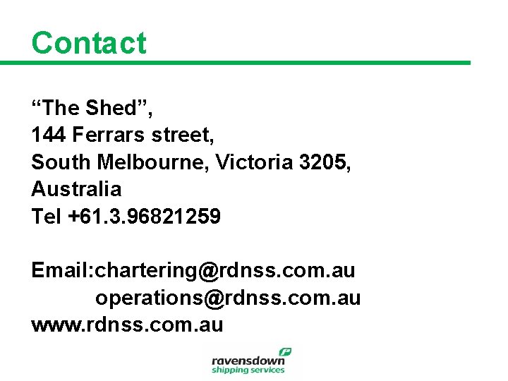 Contact “The Shed”, 144 Ferrars street, South Melbourne, Victoria 3205, Australia Tel +61. 3.