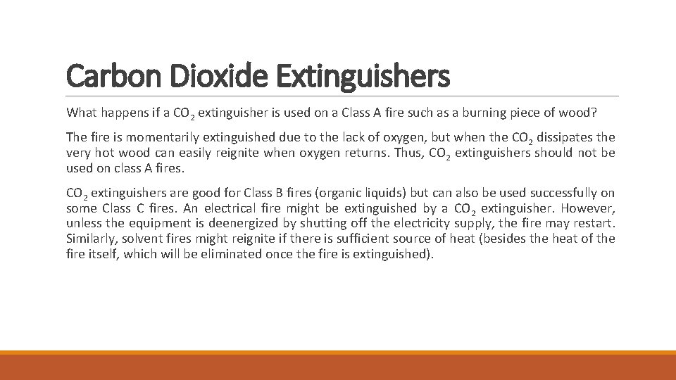 Carbon Dioxide Extinguishers What happens if a CO 2 extinguisher is used on a