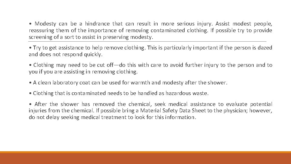  • Modesty can be a hindrance that can result in more serious injury.