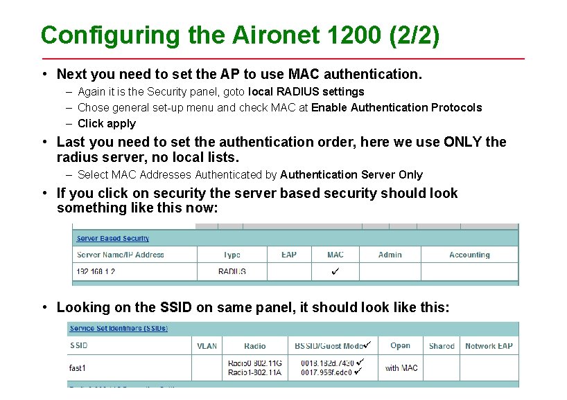 Configuring the Aironet 1200 (2/2) • Next you need to set the AP to