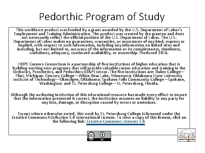 Pedorthic Program of Study This workforce product was funded by a grant awarded by