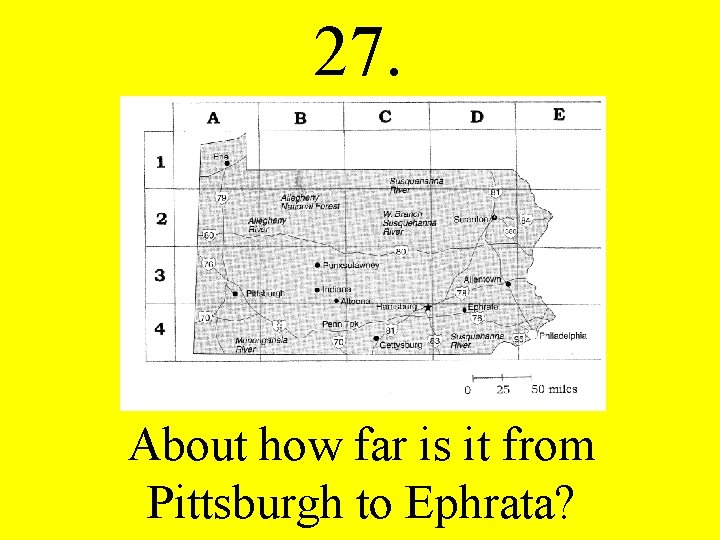 27. About how far is it from Pittsburgh to Ephrata? 