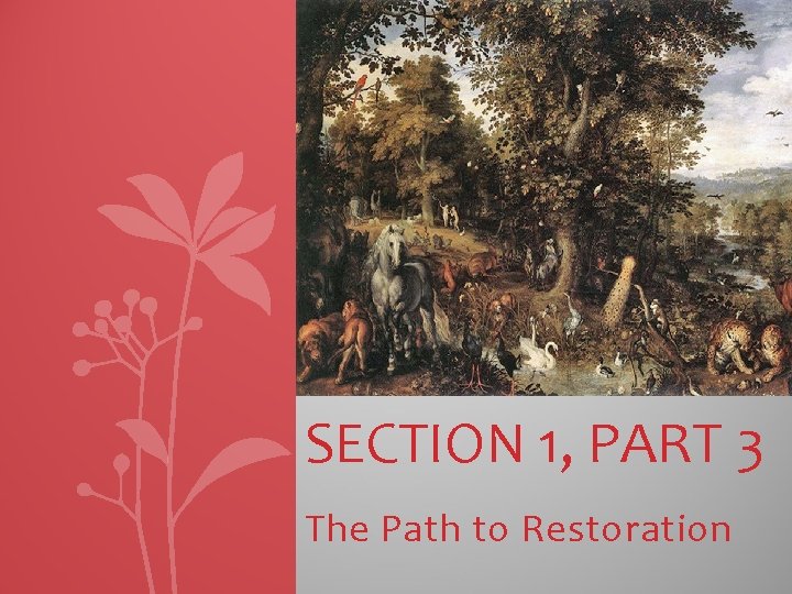 SECTION 1, PART 3 The Path to Restoration 