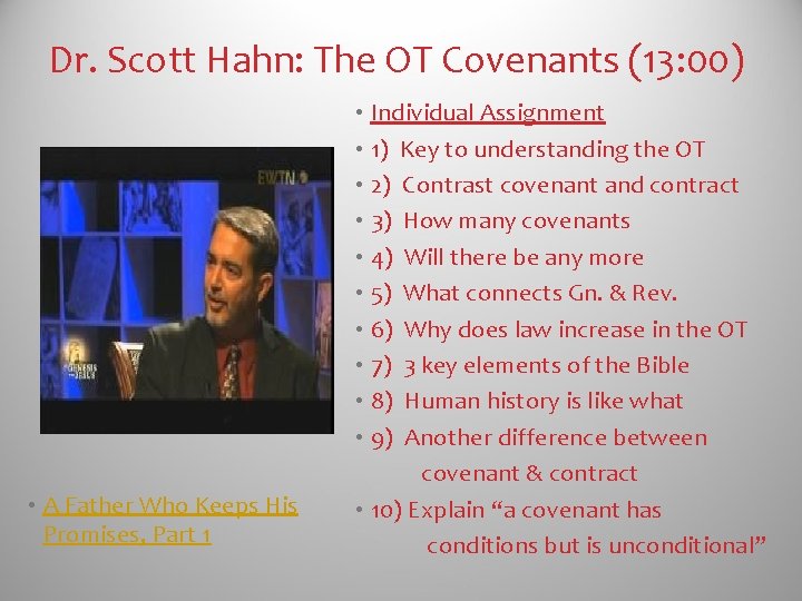 Dr. Scott Hahn: The OT Covenants (13: 00) • A Father Who Keeps His