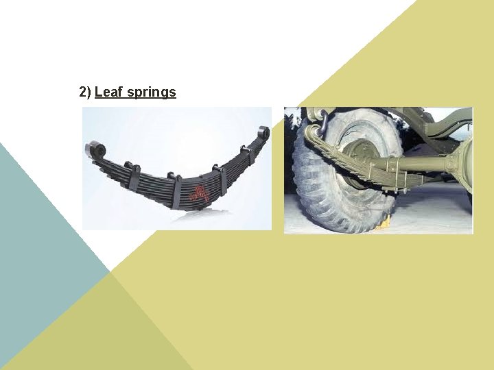 2) Leaf springs 