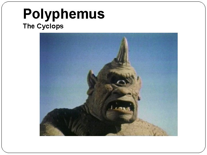 Polyphemus The Cyclops Polyphemus The Cyclops