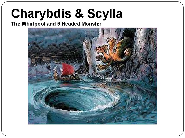 Charybdis & Scylla The Whirlpool and 6 Headed Monster 